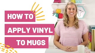 HOW TO APPLY VINYL TO MUGS!