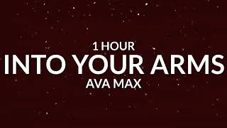 Ava Max - Into Your Arms [1 Hour]