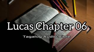 Lucas Chapter 06 - Tagalog Audio Bible