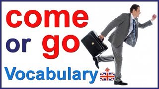 COME or GO - English vocabulary lesson