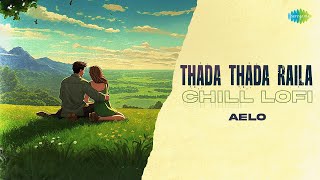 Thada Thada Raila - Chill Lofi | Ganesapuram | Raja Sai | Shakthisree Gopalan | Aelo