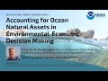 Accounting for Ocean Natural Assets in Environmental-Economic Decision Making