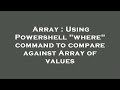 Array : Using Powershell 