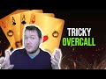 Tricky Overcall - Challenge Vs Pete