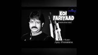 Koi Fariyaad | Bollywood Flute Cover by Ajay Prasanna | Tum Bin - Jagjit Singh