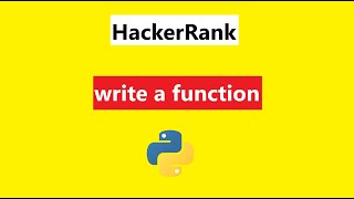 #21 write a function in python hackerrank Solution | Hackerrank Python