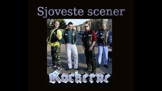 Rockerne - Sjoveste scener