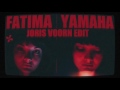 fatima yamaha vs basic channel what s a girl to do joris voorn edit