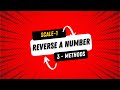 Reverse a Number || Java || 3- Methods || Most asked Question in Interviews