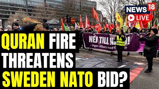 Quran Row Threatens Sweden's NATO Membership Bid | Clash Over Holy Quran Desecration | News18 LIVE