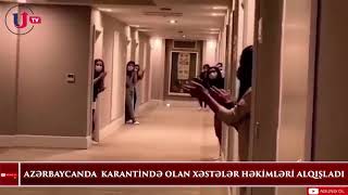 Karantində olan azərbaycanlı gənclər həkimlərə belə təşəkkür etdi