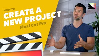 How to Create a New Project in Final Cut Pro X