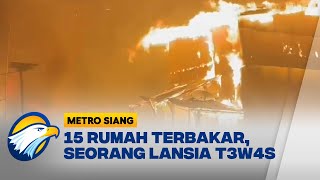 Kebakaran Landa Permukiman di Desa Sungai Itik, 15 Rumah Terbakar - [Metro Siang]