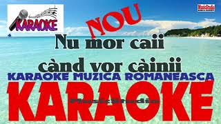 Karaoke - Nu mor caii cand vor cainii - Versuri - Negativ