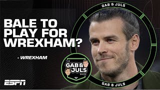 Gareth Bale to play for Wrexham? ‘It would be AMAZING!’ | ESPN FC