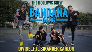 BANDANA GANG | DIVINE FEAT. | SIKANDER KAHLON | THE HOLLOWS CREW