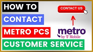 How To Contact Metro by T-Mobile (Metro PCS) Customer Service and Support? [in 2025]