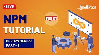 NPM | NPM Tutorial | Node Package Manager Tutorial | DevOps Tools | Intellipaat