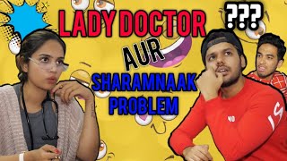 LADY DOCTOR AUR SHARAMNAAK PROBLEM