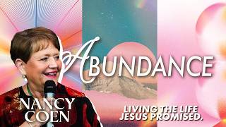 How to achieve abundant life with NANCY COEN