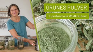 Grünes Pulver selber machen | Superfood aus Wildkräutern