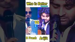 Arijit Singh vs B Praak 🌹|Stage performance💥|बताओ किसका Singing अच्छा है 🤔|#shorts #4kstatus