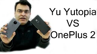 Yu Yutopia VS OnePlus 2- Which Is Better And Why?