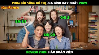 Review Phim: Khi Nhà Có 3 Chị Em Ai Nấy Cũng Đều Thất Bại Trong Hôn Nhân | Full | Hảo Đoàn Viên