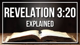 REVELATION 3:20 Explained - What Does The Bible Verse REVELATION 3:20 [KJV] REALLY Mean?