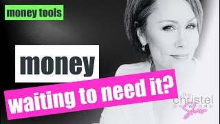 Money. Waiting to need it Sn 5 Ep 4