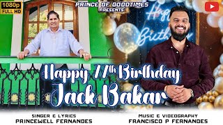 Happy 77th Birthday - JACK BAKAR - NEW KONKANI SONG 2025 BY PRINCEWELL FERNANDES