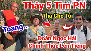 124: Cực Nóng.. A Đoàn Ngọc Hải Chính Thức Lên Tiếng.. PN Hết Chối..Thầy 5 Tìm Qua Thái Lan Nói Hết