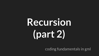 Recursion Part 2 [GameMaker Studio 2]