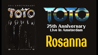 Toto - Rosanna  (25th Anniversary: Live in Amsterdam 2003)