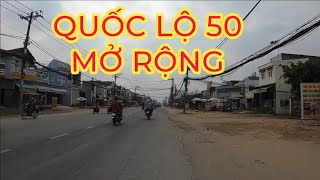 CẬP NHẬT TÌNH HÌNH ĐƯỜNG QUỐC LỘ 50 MỞ RỘNG ĐOẠN CẦU ÔNG THÌN BÌNH CHÁNH TP HCM