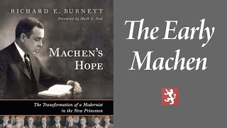 Hart, Muether, and Olinger | The Early Machen