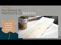 Cómo proteger la madera sin tratar y no cambiar su color