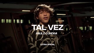 Paulo Londra - Tal Vez (Lyric Video) | CantoYo