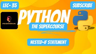 Python- Programming Language | The SuperCourse | Lec- 35 | Nested-If statement