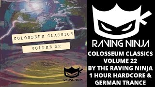 The Colosseum Classics Vol  22 WWW.RAVING.NINJA happy hardcore german trance bouncy techno 90s rave