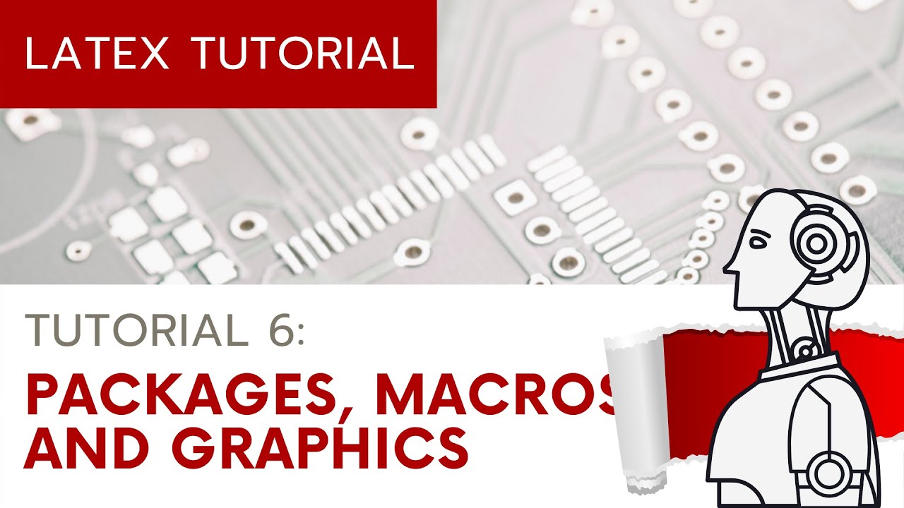 Updated Latex Tutorial 6 Packages Macros And Graphics Youtube