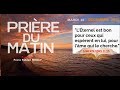 PRIERE DU MATIN  MARDI 10  DECEMBRE  2024  ► Espére en Dieu  ► AVEC FR FABIEN MERCY