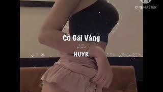 CÔ GÁI VÀNG - HuyR x Tùng Viu x Quang Đăng (Lyrics)