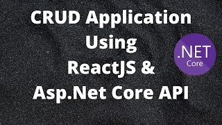 ReactJS CRUD Full Stack Application Using Asp.Net Core Web API + Entity Framework + SQL Server