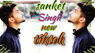 Sanket Singh New Tik tok#