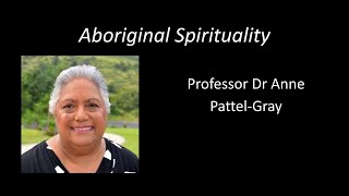 Prof Dr Anne Pattel-Gray exploring Aboriginal Spirituality and Connection to Country.