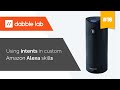 Using intents with custom Alexa skills - Dabble Lab #16