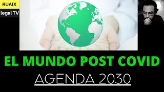 Post Covid | Post Pandemia | El mundo tras la Pandemia| Agenda 2030 | El Gran Reseteo Munidal