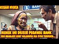 KISAH NYATA! AWALNYA NENEK INI DIUSIR PEGAWAI BANK, PAS LIHAT WAJAHNYA MANAJER KETAKUTAN...