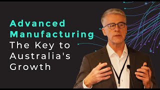 Transforming Australian Manufacturing: Advanced Technologies and Investment Opportunities